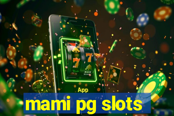 mami pg slots