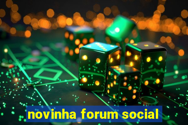 novinha forum social