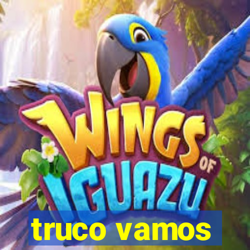 truco vamos