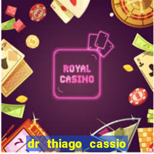 dr thiago cassio santos walmsley de lucena