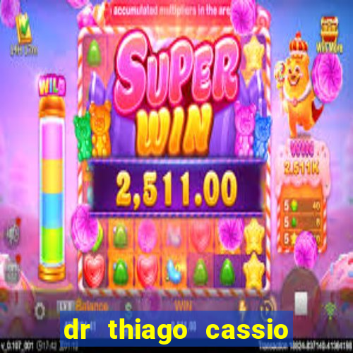 dr thiago cassio santos walmsley de lucena