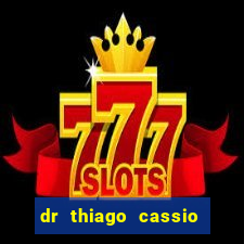 dr thiago cassio santos walmsley de lucena