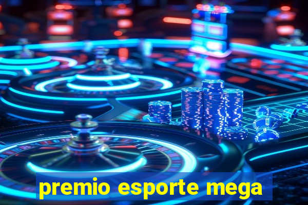 premio esporte mega