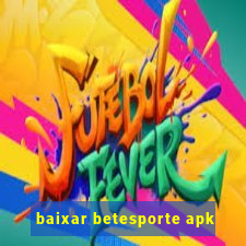 baixar betesporte apk