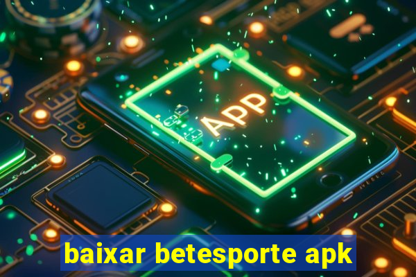 baixar betesporte apk