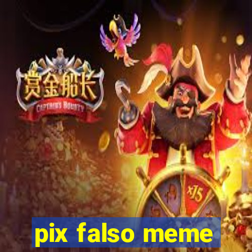 pix falso meme