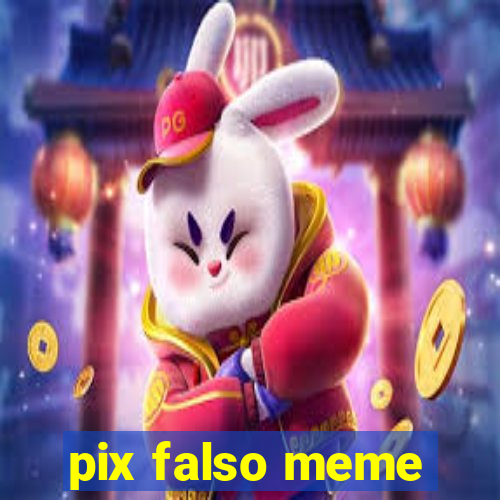 pix falso meme