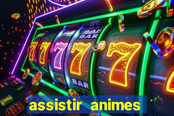 assistir animes online dublado