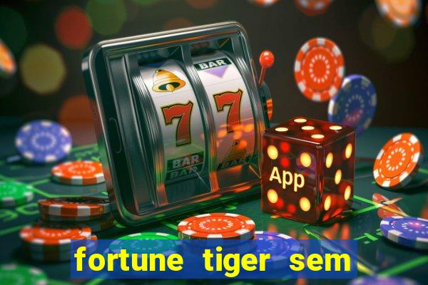 fortune tiger sem deposito minimo