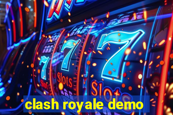 clash royale demo