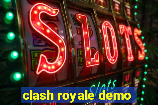 clash royale demo