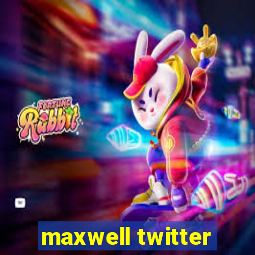 maxwell twitter