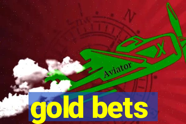 gold bets