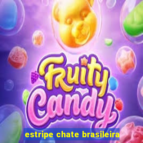 estripe chate brasileira