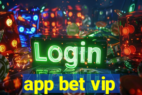 app bet vip