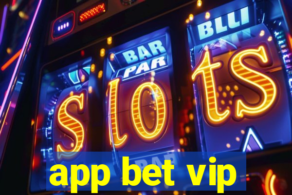 app bet vip