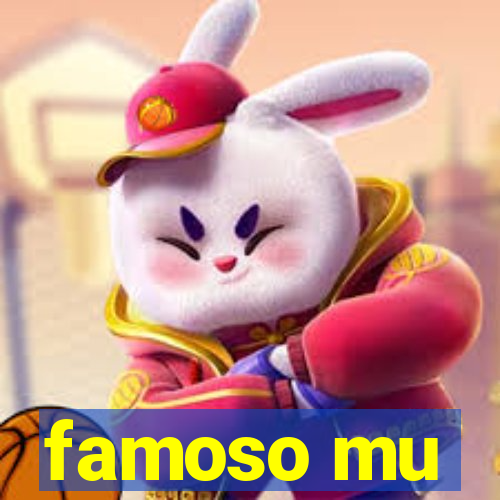 famoso mu