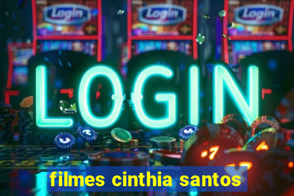 filmes cinthia santos