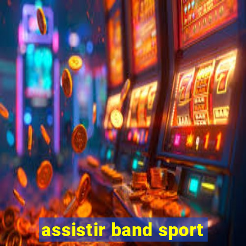 assistir band sport