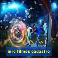 mrc filmes cadastro