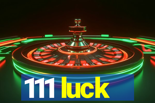 111 luck