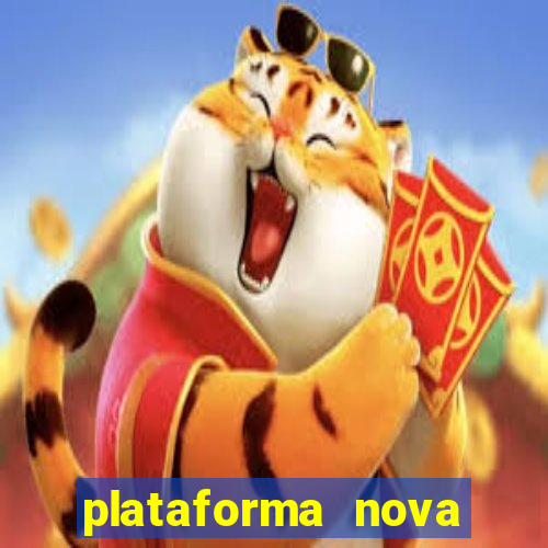 plataforma nova lançada hoje de 10 reais