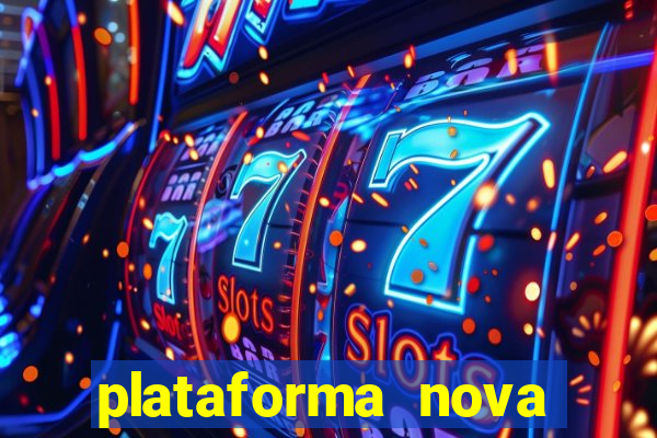 plataforma nova lançada hoje de 10 reais