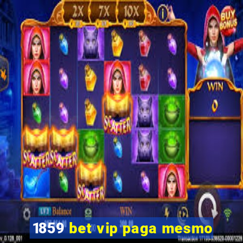 1859 bet vip paga mesmo