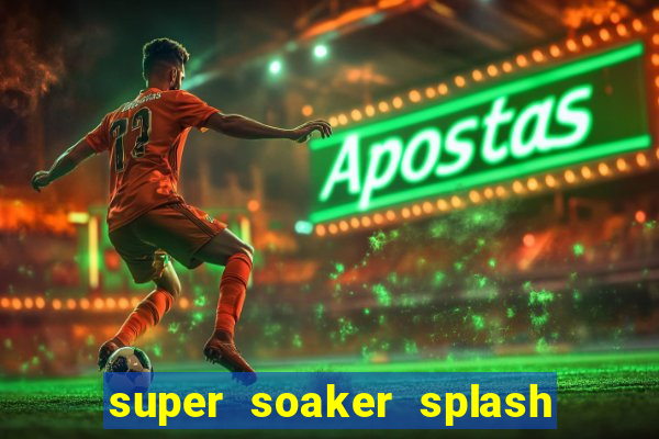 super soaker splash beto carrero