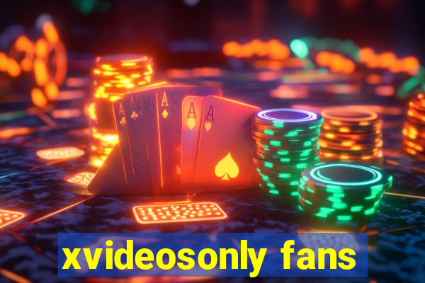 xvideosonly fans