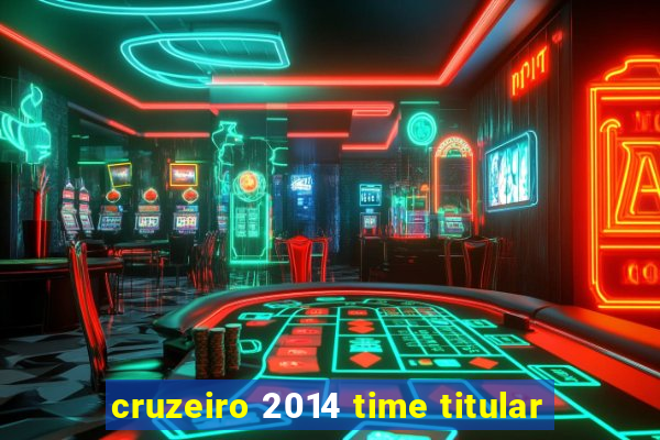 cruzeiro 2014 time titular