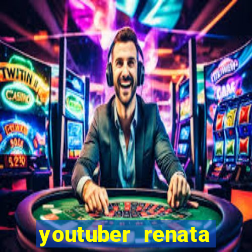 youtuber renata santos nua