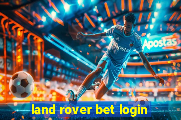 land rover bet login