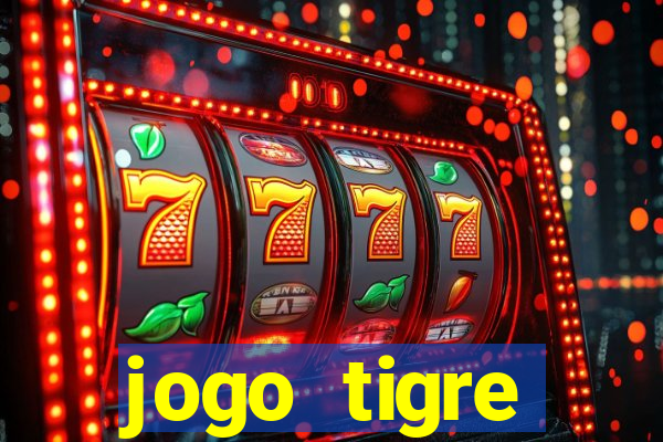 jogo tigre plataforma nova