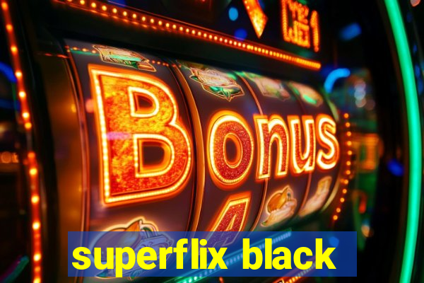 superflix black