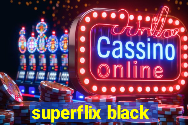 superflix black