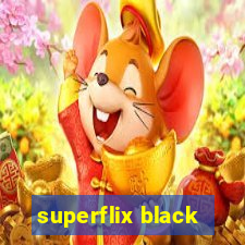 superflix black