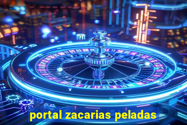 portal zacarias peladas