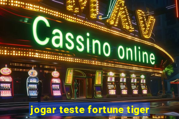 jogar teste fortune tiger