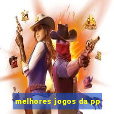 melhores jogos da pp