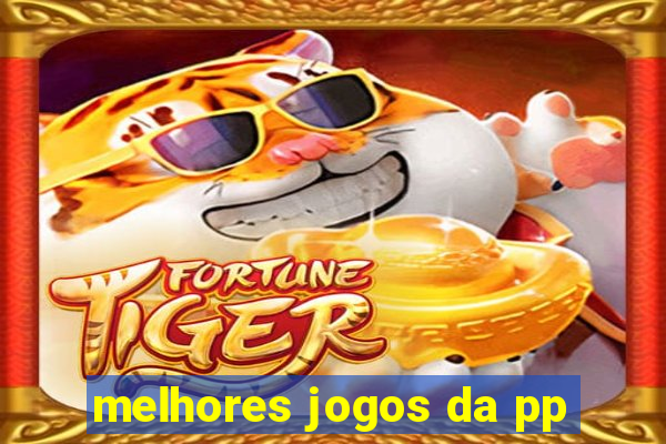 melhores jogos da pp