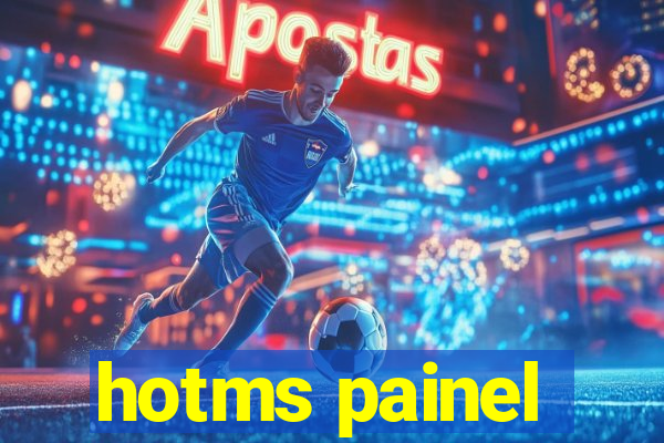 hotms painel