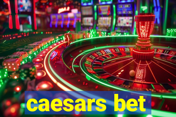 caesars bet