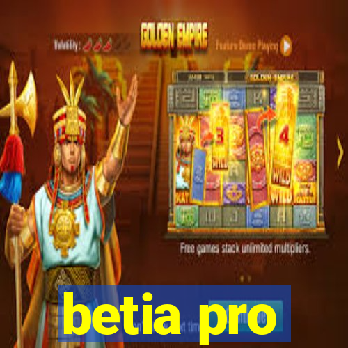 betia pro