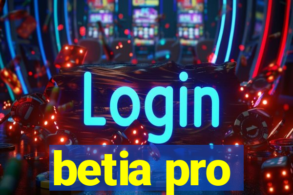 betia pro