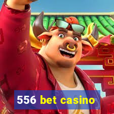 556 bet casino