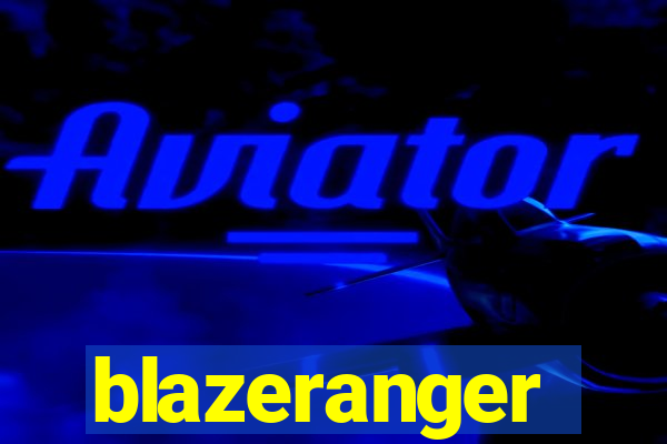 blazeranger