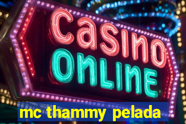 mc thammy pelada