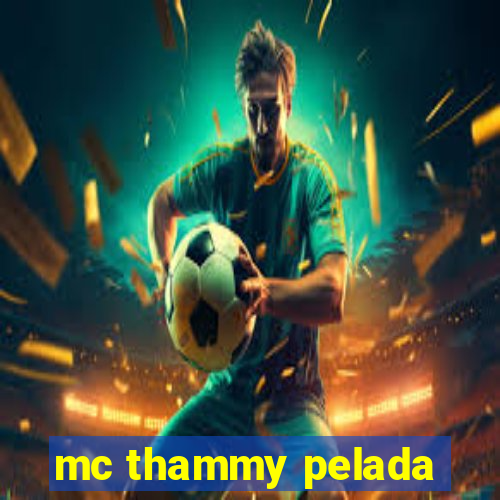 mc thammy pelada