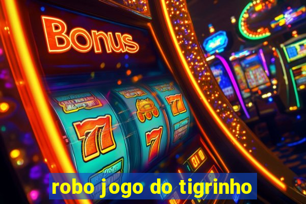 robo jogo do tigrinho